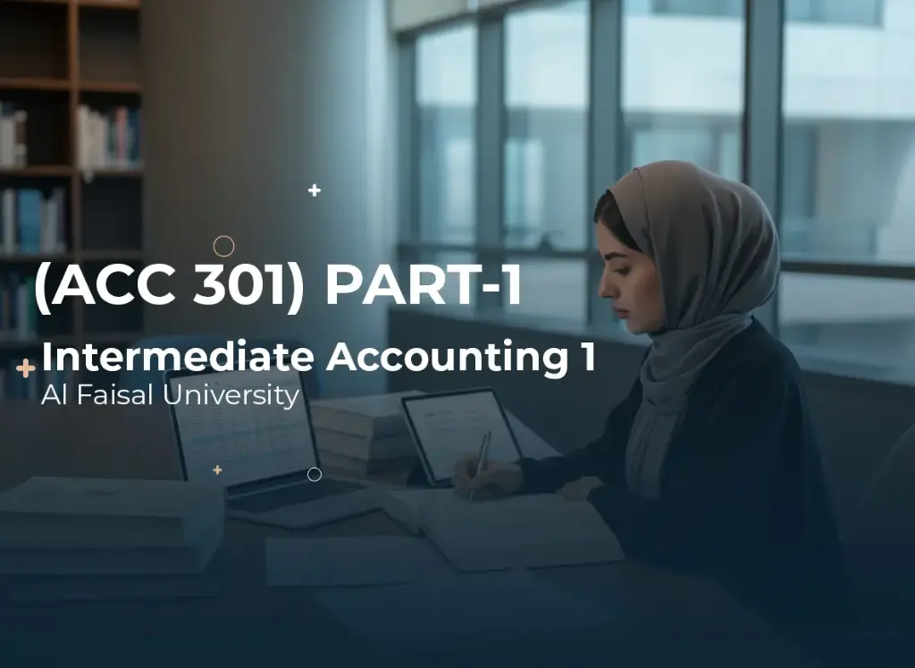 Alfaisal University Intermediate Accounting 1 (ACC 301) Part1
