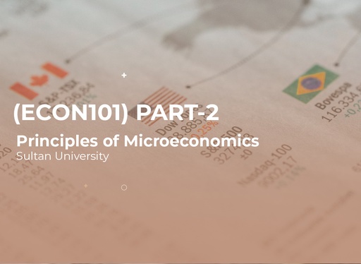 Sultan University Principles of Microeconomics (ECON 101) Part2