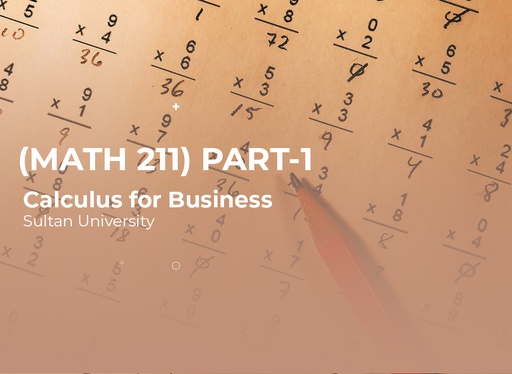 Sultan University Calculus for Business (math211) Part 1