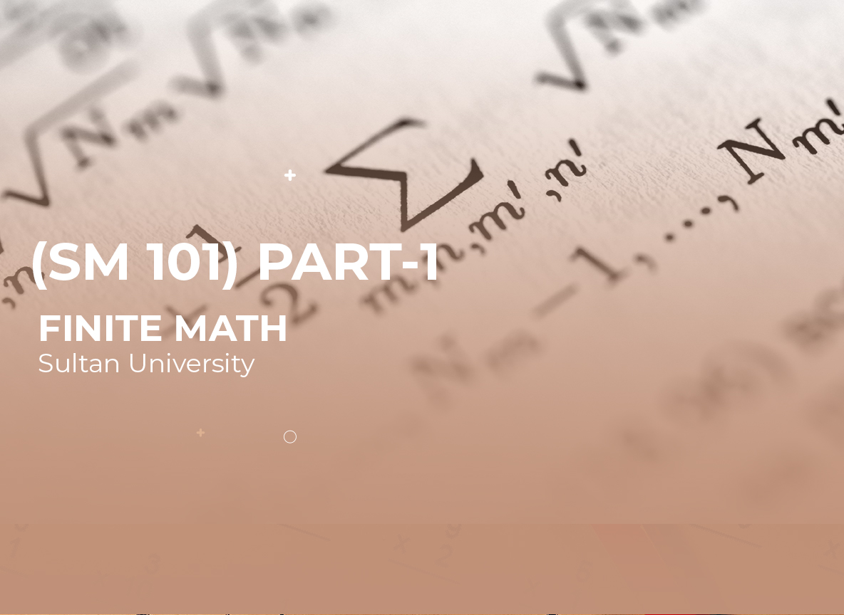 Sultan University FINITE MATH (SM101) Part 1