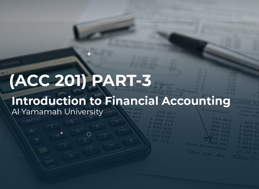 Al Yamamah University Introduction to Financial Accounting (ACC 201) Part3