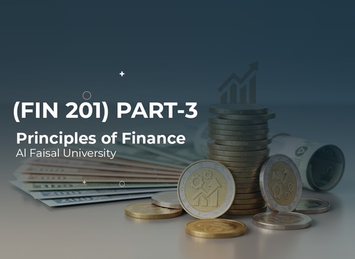 Al Faisal University Principles of Finance (FIN 201) Part3