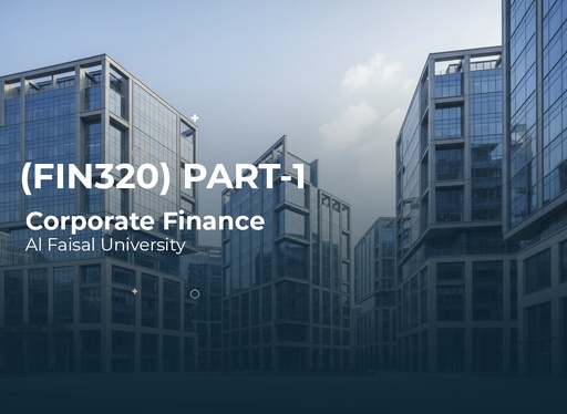 Alfaisal University Corporate finance(FIN 320) Part1