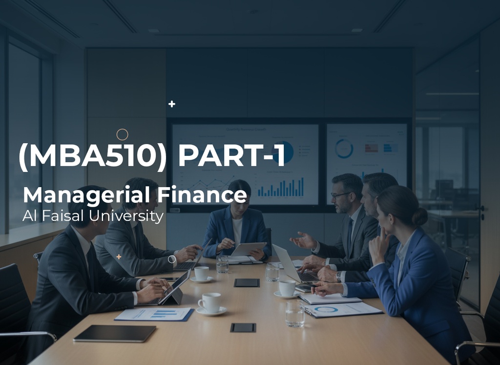 Alfaisal University  Managerial Finance (MBA516) Part 1