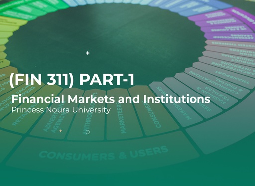 Princess Noura University Financial Markets and Institutions (fin 311) part1