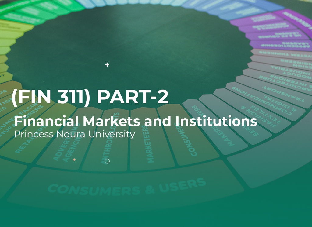 Princess Noura University Financial Markets and Institutions (FIN311) part 2