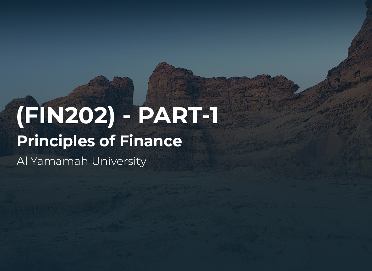 Al Yamamah University Principles of Finance (FIN202) Part 1