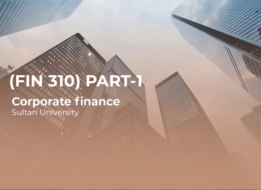 Sultan University corporate finance (FIN 310) Part1