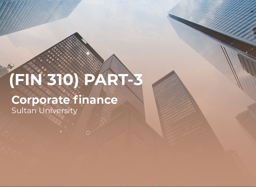 Sultan University corporate finance (FIN 310) Part 3 - Female