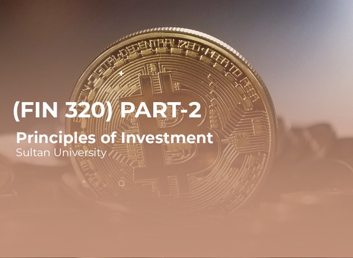 Sultan University Principles of Investment (FIN 320) Part2