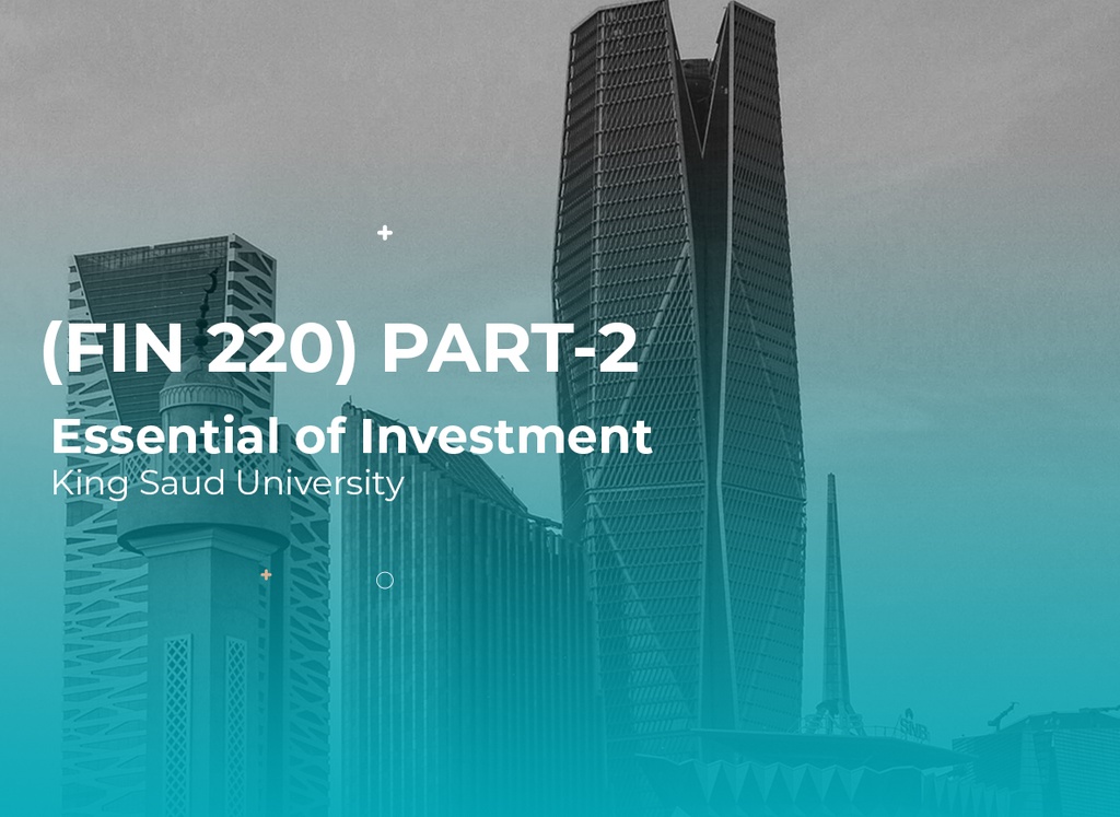 جامعة الملك سعود أساسيات الإستثمار (مال 220) الجزء 2