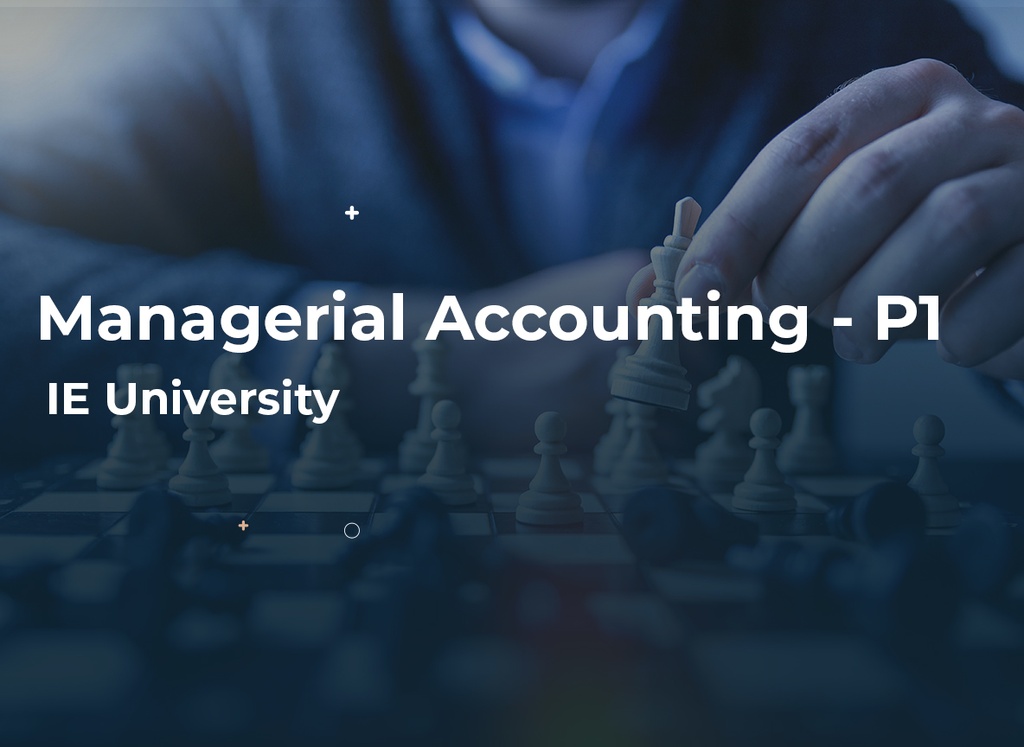 IE University Managerial Accounting Part 1