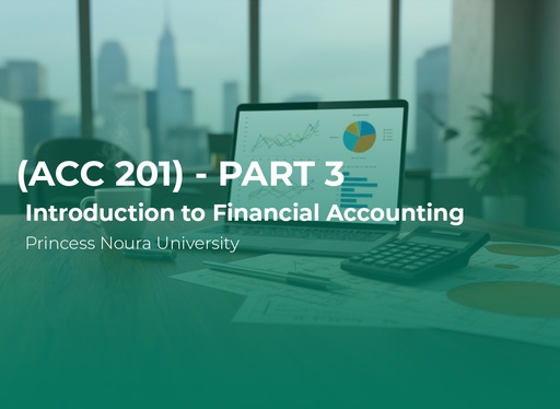 Princess Noura University Principal of Financial Accounting (ACC 201) Part 3