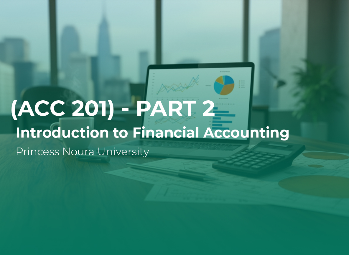 Princess Noura University Introduction to Financial Accounting (ACC201) Part 2