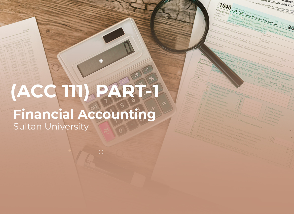 Sultan University Introduction to Financial Accounting (ACC111) Part1