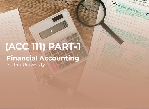 Sultan University Introduction to Financial Accounting (ACC111) Part 1 - Female