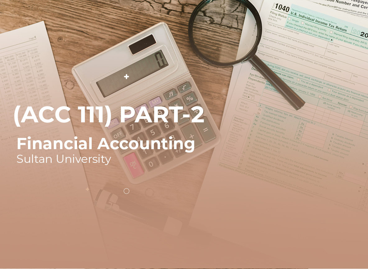 Sultan University Introduction to Financial Accounting (ACC111) Part2