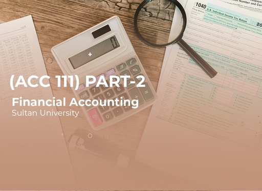 Sultan University Introduction to Financial Accounting (ACC111) Part2