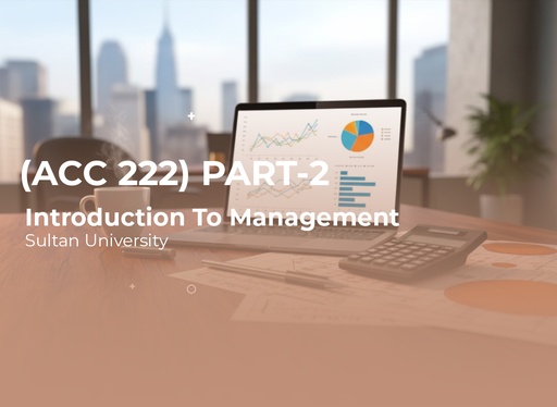 Sultan University Introduction To Management (ACC222) Part 3 