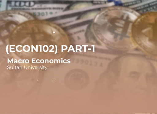 Sultan University Macro Economics (ECON102) Part 1 - Female