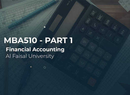 Alfaisal University Financial Accounting (MBA510) Part 1