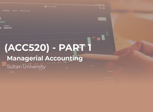 Sultan University Managerial Accounting (ACC520) Part 1