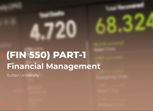 Sultan University Financial Management (FIN550) Part 1