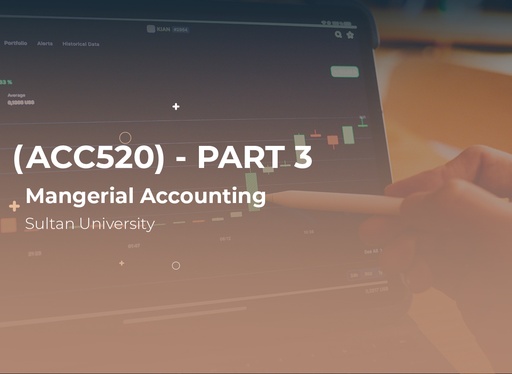 Sultan University Managerial Accounting (ACC520) Part 3