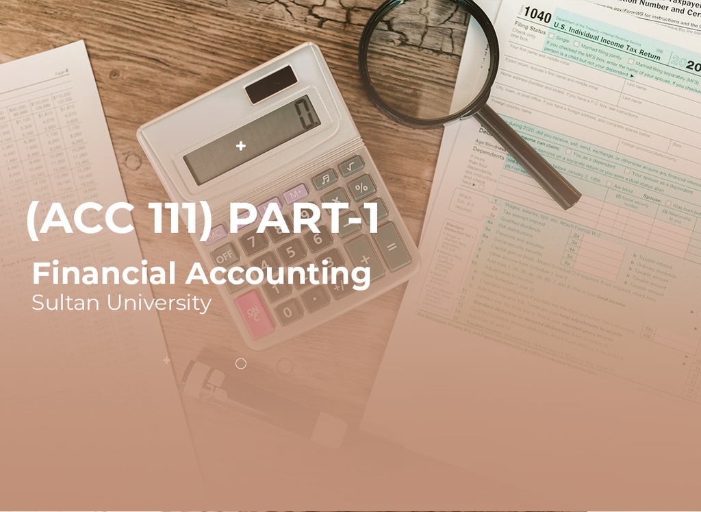 Sultan University Introduction to Financial Accounting (ACC111) Part 1 - Male