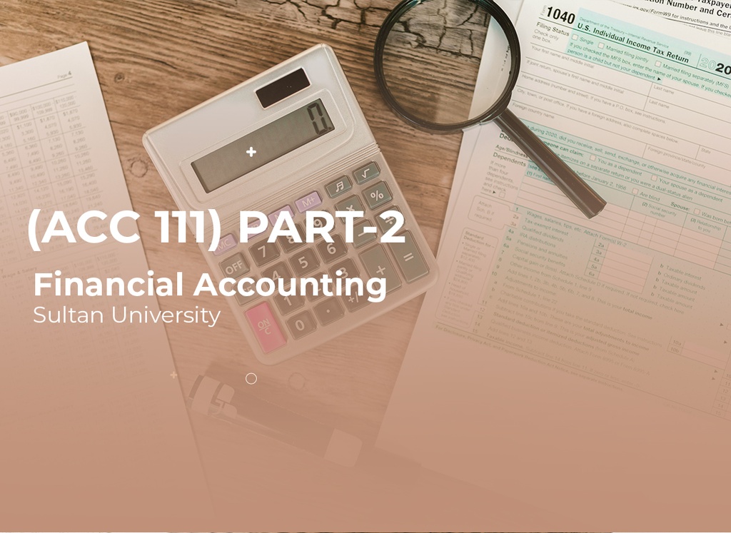 Sultan University Introduction to Financial Accounting (ACC111) Part 2 - Male