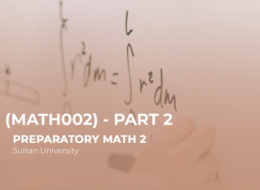  Sultan University Preparatory Math 2 (Math002) Part 2