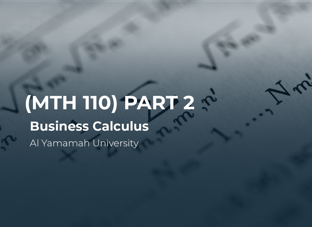 Al Yamamah University Business Calculus (MTH110) Part 2