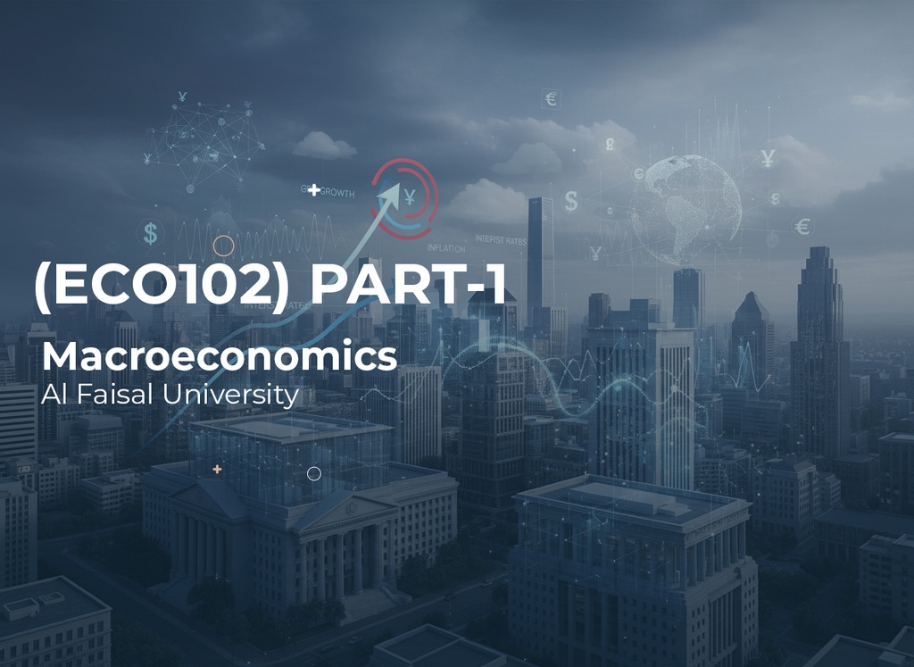 Alfaisal University Macroeconomics (Eco102) Part1