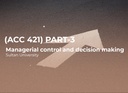 Sultan University Managerial control and decision making (ACC 421) Part 3 - Female